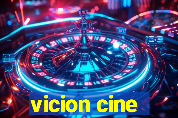 vicion cine